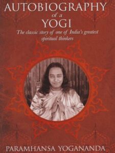 Autobiography of a Yogi Book for understanding Spiritual Truth about life from One of the Top Spiritual Guru from India