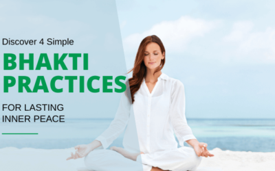 Discover Lasting Peace with 4 Simple Bhakti Practices